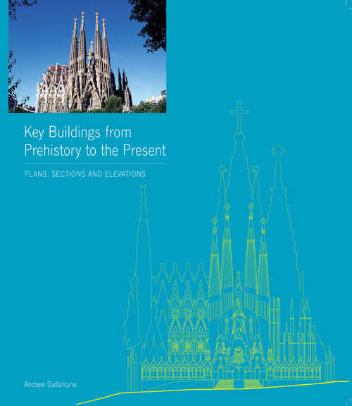 Book cover of Key Buildings from Prehistory to the Present: Plans, Sections, Elevations (Plans, Sections and Elevations)