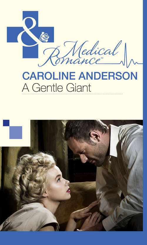 Book cover of A Gentle Giant (ePub First edition) (Mills And Boon Medical Ser.)