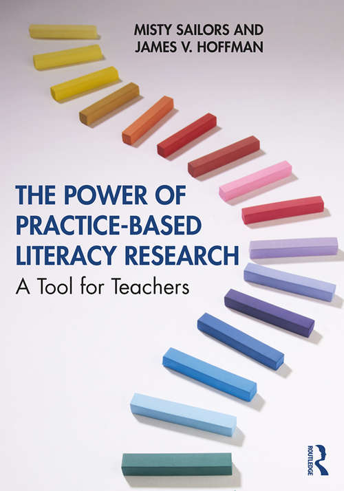 Book cover of The Power of Practice-Based Literacy Research: A Tool for Teachers