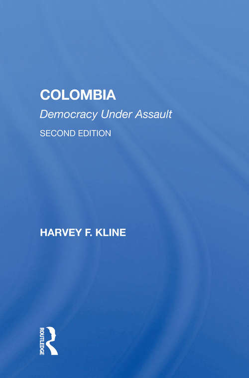 Book cover of Colombia: Democracy Under Assault, Second Edition (2)