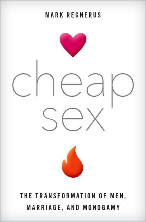 Book cover of Cheap Sex: The Transformation of Men, Marriage, and Monogamy