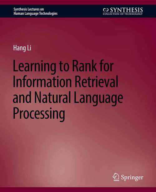 Book cover of Learning to Rank for Information Retrieval and Natural Language Processing (Synthesis Lectures on Human Language Technologies)