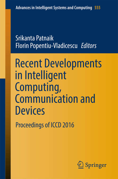 Book cover of Recent Developments in Intelligent Computing, Communication and Devices: Proceedings of ICCD 2016 (Advances in Intelligent Systems and Computing #555)