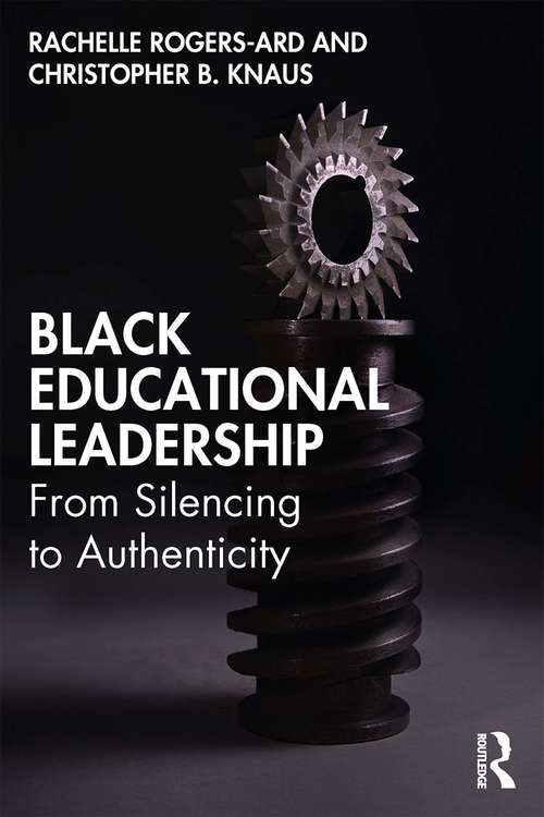 Book cover of Black Educational Leadership: From Silencing to Authenticity