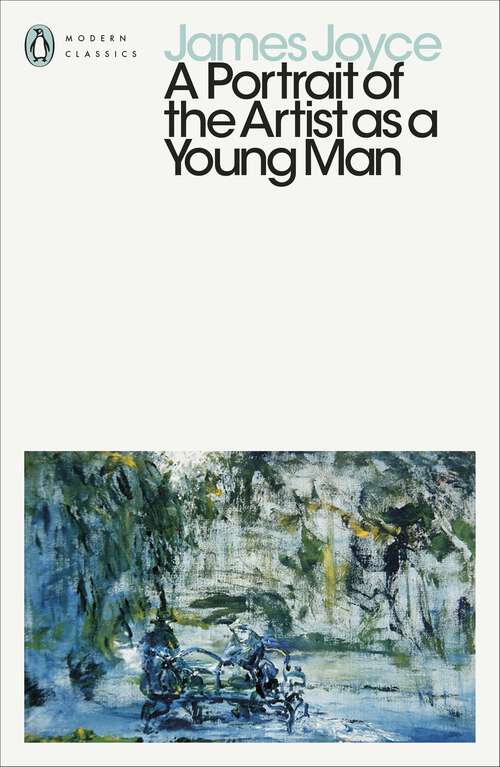 Book cover of A Portrait of the Artist as a Young Man (Penguin Modern Classics)