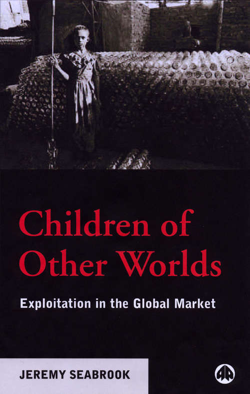 Book cover of Children of Other Worlds: Exploitation in the Global Market