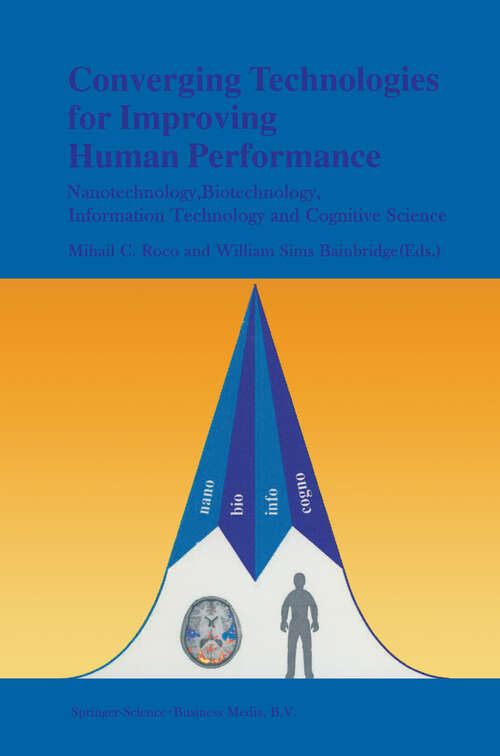 Book cover of Converging Technologies for Improving Human Performance: Nanotechnology, Biotechnology, Information Technology and Cognitive Science (2003)