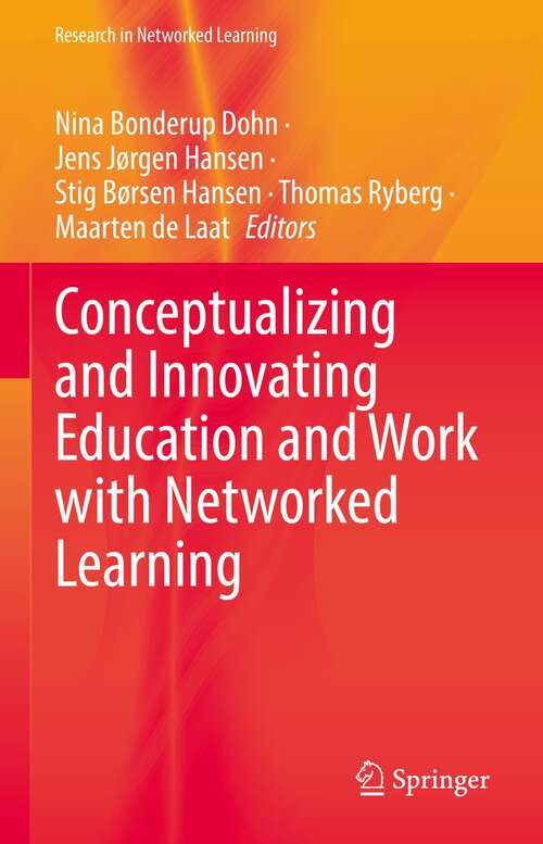 Book cover of Conceptualizing and Innovating Education and Work with Networked Learning (1st ed. 2021) (Research in Networked Learning)