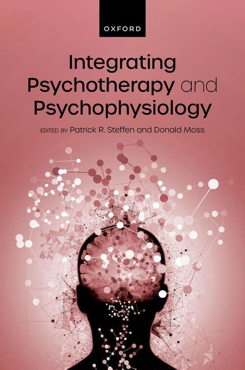 Book cover of Integrating Psychotherapy and Psychophysiology: Theory, Assessment, and Practice