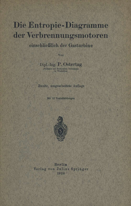 Book cover of Die Entropie-Diagramme der Verbrennungsmotoren einschließlich der Gasturbine (2. Aufl. 1928)