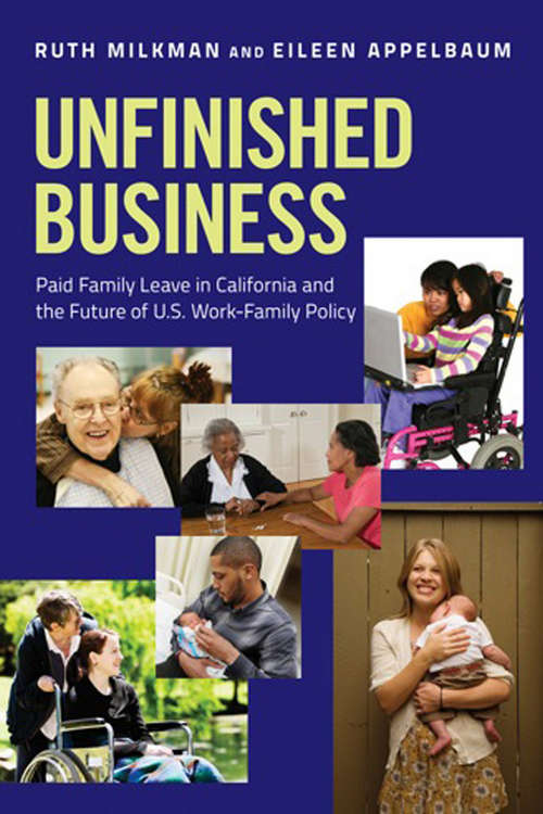 Book cover of Unfinished Business: Paid Family Leave in California and the Future of U.S. Work-Family Policy