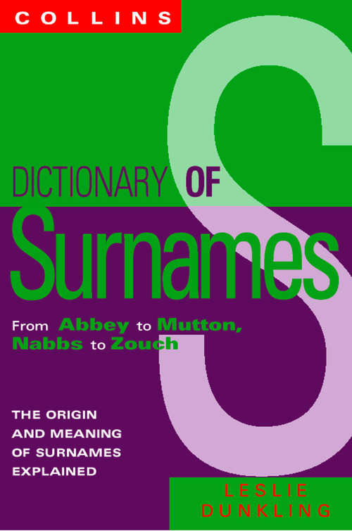 Book cover of Collins Dictionary Of Surnames: From Abbey To Mutton, Nabbs To Zouch (ePub edition)