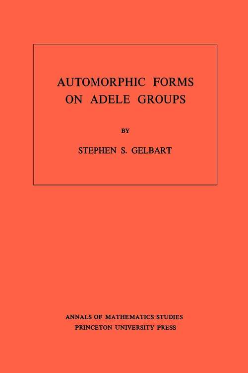 Book cover of Automorphic Forms on Adele Groups. (AM-83), Volume 83 (PDF)