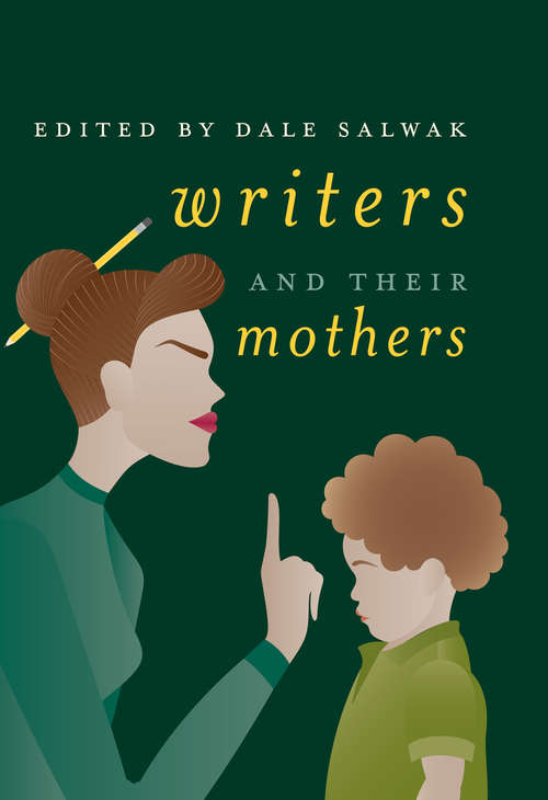 Book cover of Writers and Their Mothers