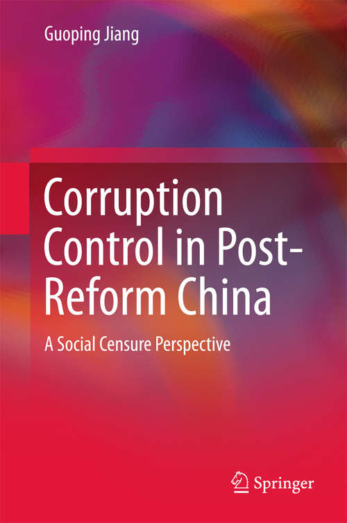 Book cover of Corruption Control in Post-Reform China: A Social Censure Perspective