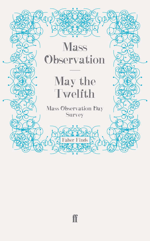 Book cover of May the Twelfth: Mass Observation Day Survey (Main) (Mass Observation social surveys #1)