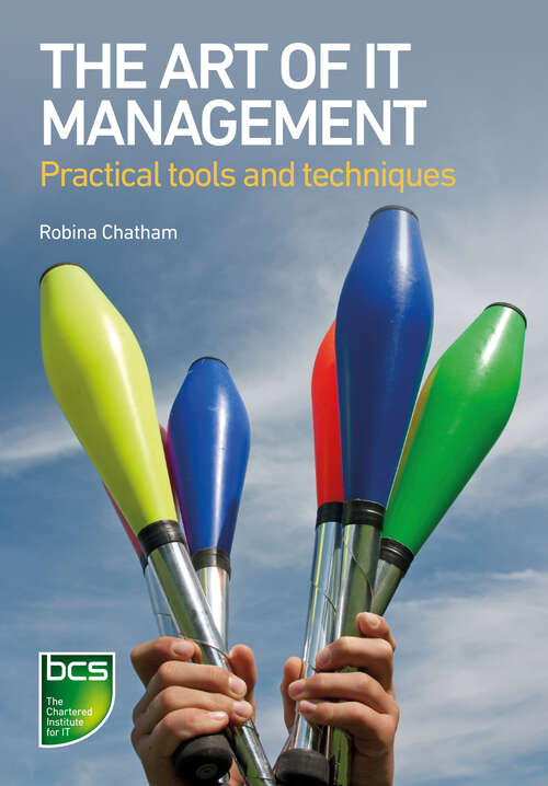 Book cover of The Art of IT Management: Practical tools, techniques and people skills