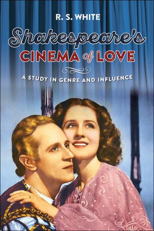 Book cover of Shakespeare's cinema of love: A study in genre and influence