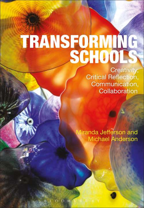 Book cover of Transforming Schools: Creativity, Critical Reflection, Communication, Collaboration