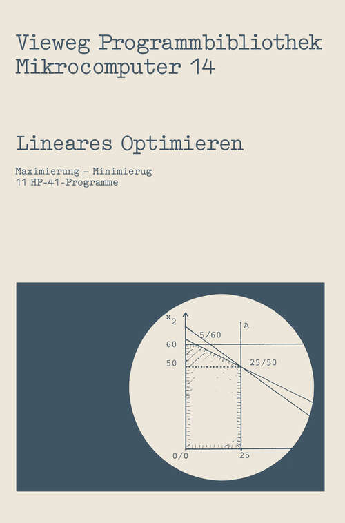 Book cover of Lineares Optimieren: Maximierung — Minimierung (1984) (Vieweg-Programmbibliothek Mikrocomputer #14)
