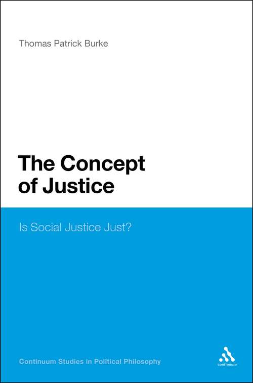 Book cover of The Concept of Justice: Is Social Justice Just? (Continuum Studies in Political Philosophy)