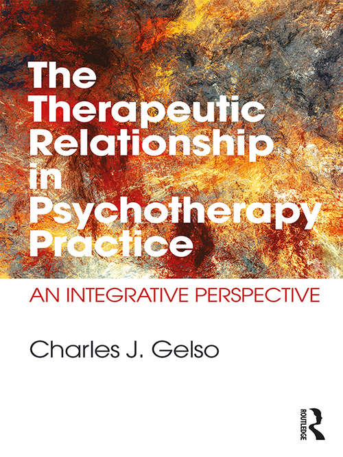 Book cover of The Therapeutic Relationship in Psychotherapy Practice: An Integrative Perspective