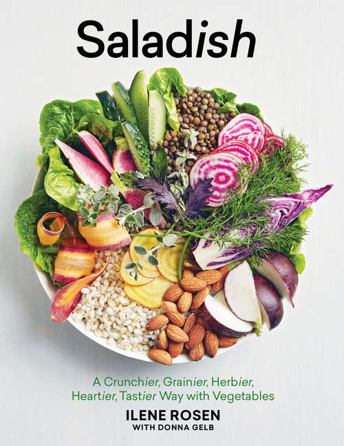 Book cover of Saladish: A Crunchier, Grainier, Herbier, Heartier, Tastier Way with Vegetables