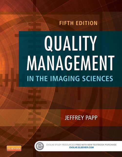 Book cover of Quality Management in the Imaging Sciences - E-Book: Quality Management in the Imaging Sciences - Elsevier eBook on VitalSource (6)