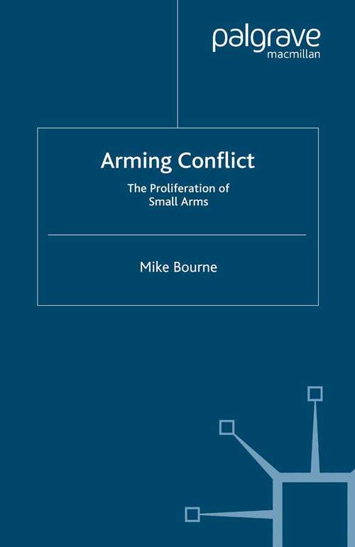 Book cover of Arming Conflict: The Proliferation of Small Arms (2007) (Global Issues)