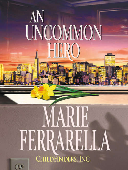 Book cover of Childfinders, Inc.: An Uncommon Hero (ePub First edition) (Mills And Boon M&b Ser.)