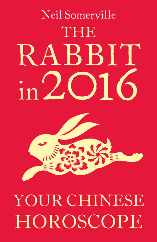 Book cover of The Rabbit in 2016: Your Chinese Horoscope (ePub edition)