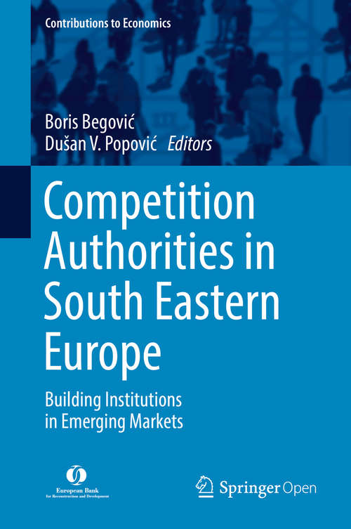 Book cover of Competition Authorities in South Eastern Europe: Building Institutions in Emerging Markets (Contributions to Economics)