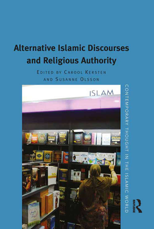 Book cover of Alternative Islamic Discourses and Religious Authority (Contemporary Thought in the Islamic World)