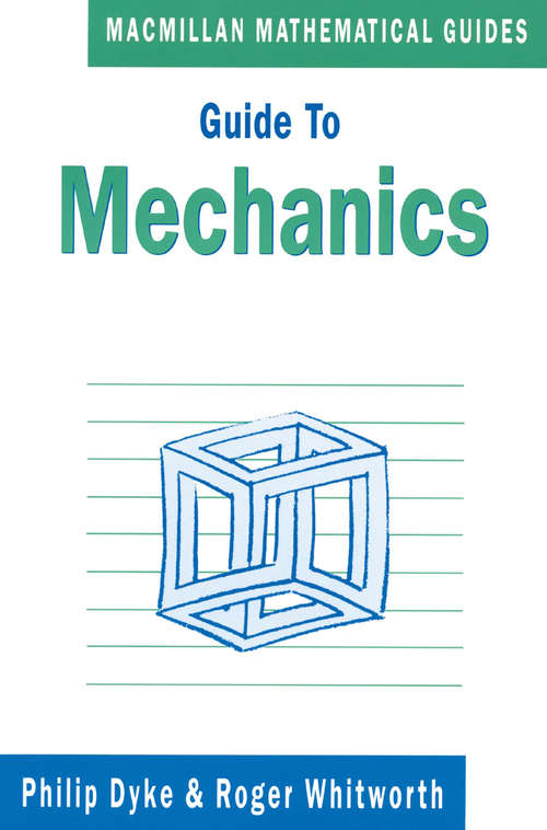 Book cover of Guide to Mechanics (1st ed. 1992) (Mathematical Guides)