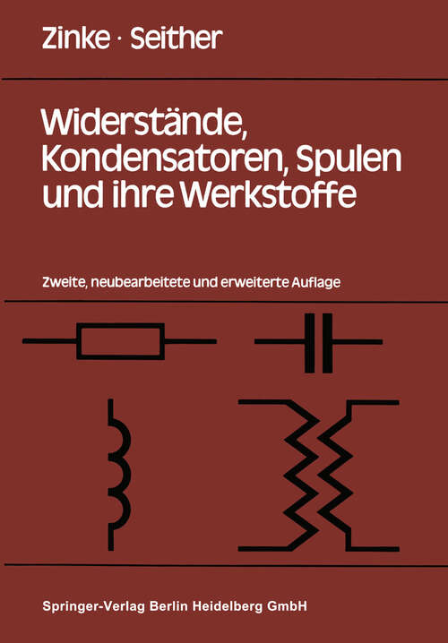 Book cover of Widerstände, Kondensatoren, Spulen und ihre Werkstoffe (2. Aufl. 1982)