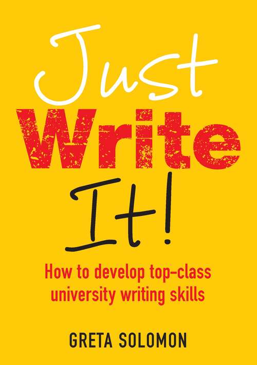 Book cover of Just Write It! (UK Higher Education OUP  Humanities & Social Sciences Study Skills)