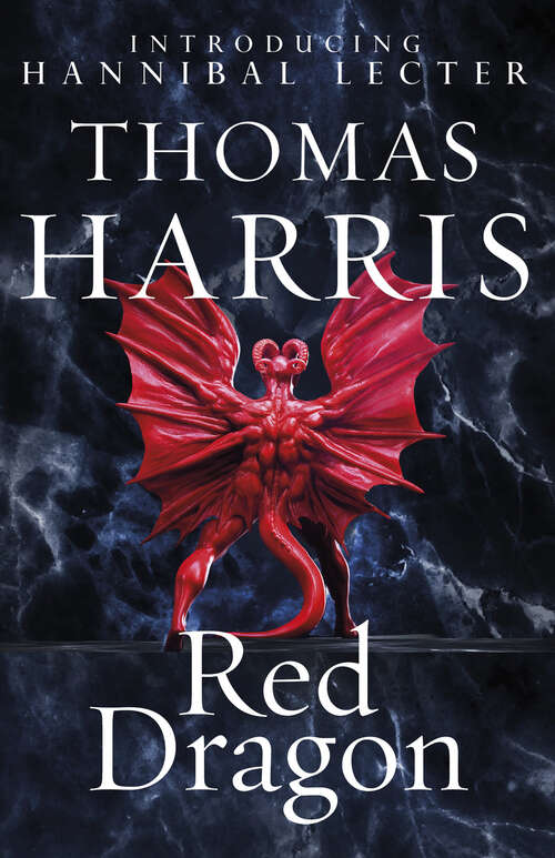 Book cover of Red Dragon: (Hannibal Lecter) (Hannibal Lecter #2)