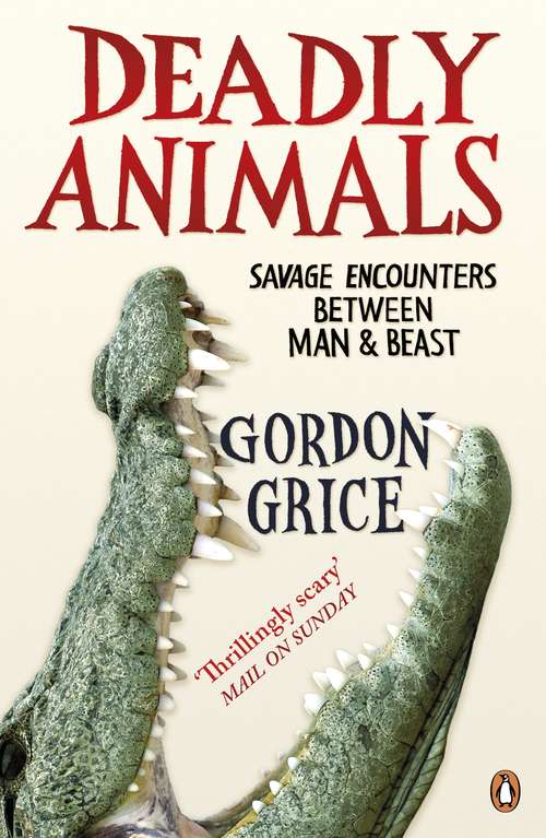 Book cover of Deadly Animals: Savage Encounters Between Man and Beast