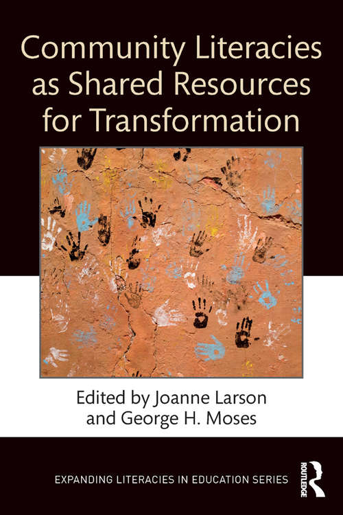 Book cover of Community Literacies as Shared Resources for Transformation (Expanding Literacies in Education)