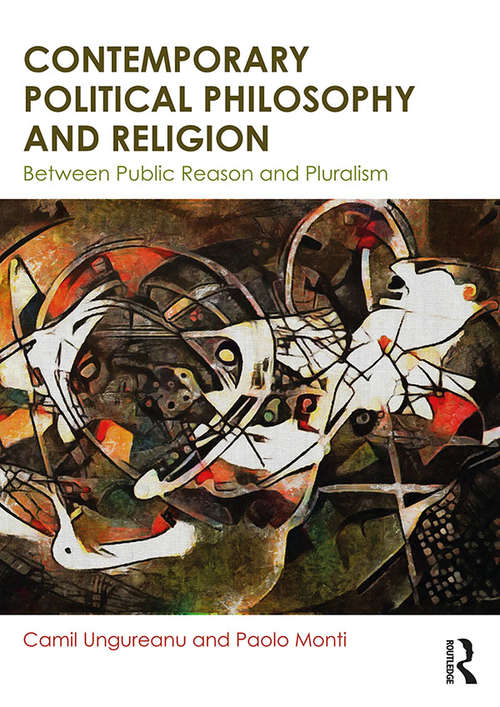 Book cover of Contemporary Political Philosophy and Religion: Between Public Reason and Pluralism