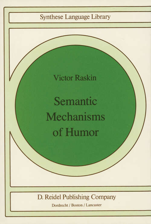 Book cover of Semantic Mechanisms of Humor (1984) (Studies in Linguistics and Philosophy #24)