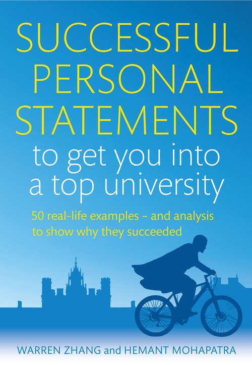 Book cover of Successful Personal Statements to Get You into a Top University: 50 Real-life Examples and Analysis to Show Why They Succeeded