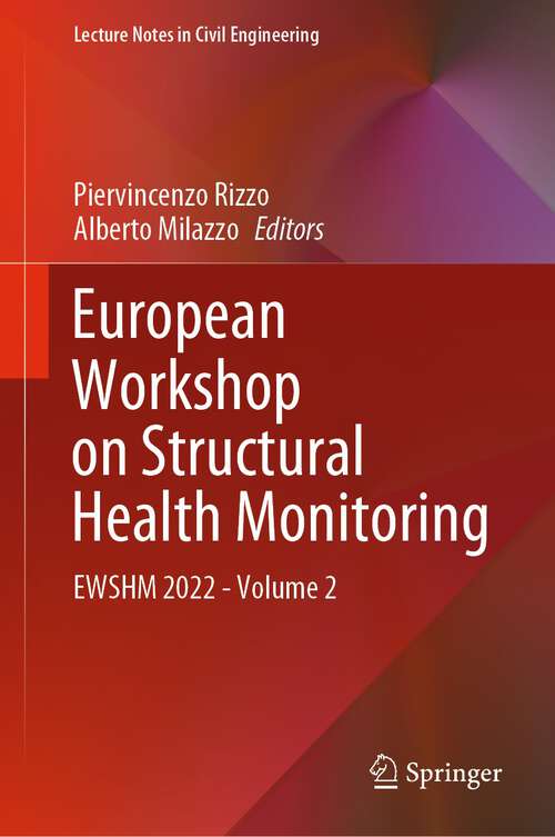 Book cover of European Workshop on Structural Health Monitoring: EWSHM 2022 - Volume 2 (1st ed. 2023) (Lecture Notes in Civil Engineering #254)