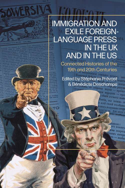 Book cover of Immigration and Exile Foreign-Language Press in the UK and in the US: Connected Histories of the 19th and 20th Centuries