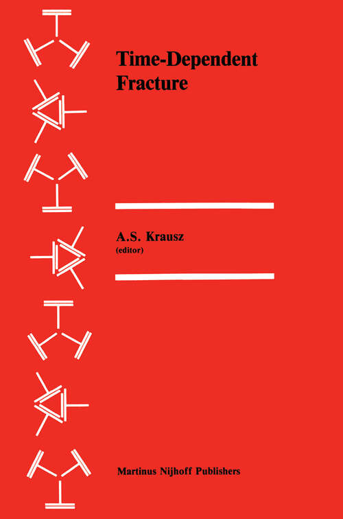 Book cover of Time-Dependent Fracture: Proceedings of the Eleventh Canadian Fracture Conference, Ottawa, Canada, June 1984 (1985)