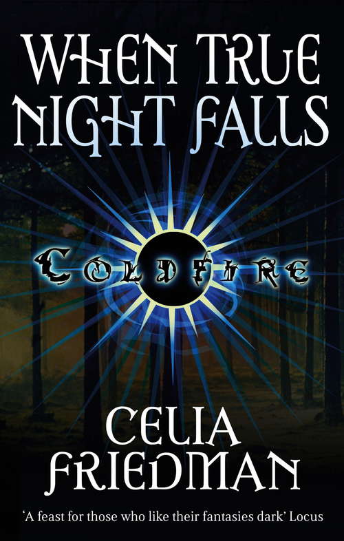 Book cover of When True Night Falls: The Coldfire Trilogy: Book Two (Coldfire Trilogy: Bk. 2)