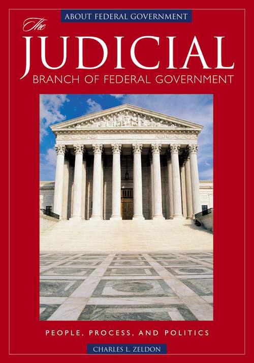 Book cover of The Judicial Branch of Federal Government: People, Process, and Politics