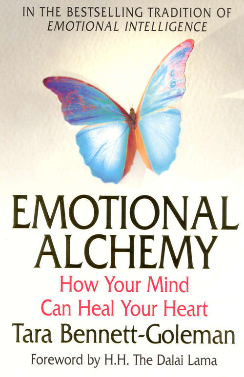 Book cover of Emotional Alchemy: How The Mind Can Heal The Heart