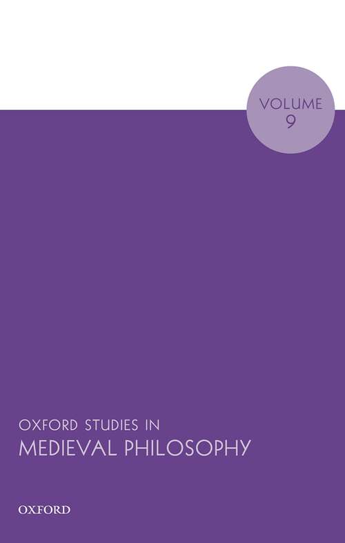 Book cover of Oxford Studies in Medieval Philosophy Volume 9 (Oxford Studies in Medieval Philosophy #9)