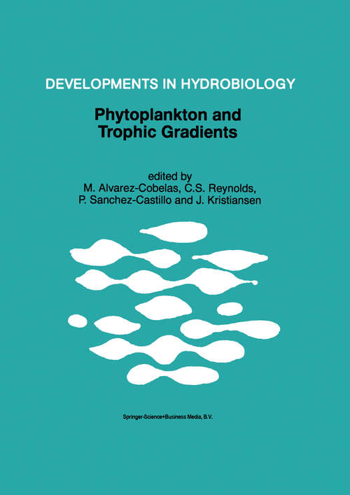 Book cover of Phytoplankton and Trophic Gradients: Proceedings of the 10th Workshop of the International Association of Phytoplankton Taxonomy & Ecology (IAP), held in Granada, Spain, 21–29 June 1996 (1998) (Developments in Hydrobiology #129)